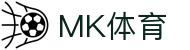 MK体育·「中国」官方网站-MKSPORTS